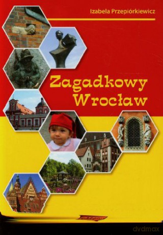 Zagadkowy Wrocław [KSIĄŻKA]