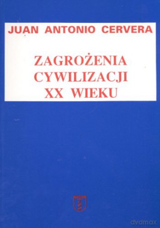 Zagrożenia cywilizacji XX wieku [KSIĄŻKA]