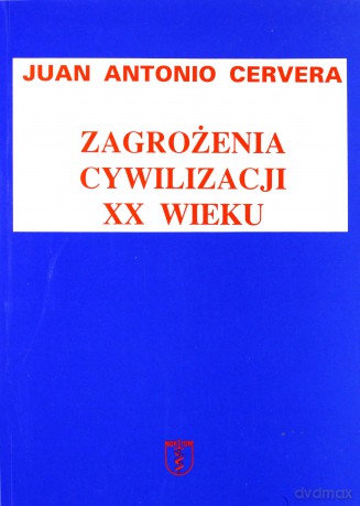 Zagrożenia cywilizacji XX wieku [KSIĄŻKA]