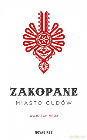 Zakopane - miasto cudów [KSIĄŻKA]