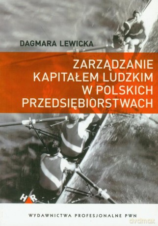 Zarządzanie kapitałem ludzkim w polskich przedsiębiorstwach [KSIĄŻKA]