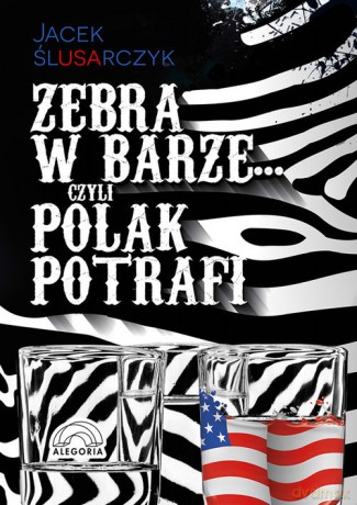 Zebra w barze, czyli Polak potrafi [KSIĄŻKA]