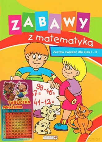 Zestaw ćwiczeń dla klas I-II. Zabawy z matematyką [KSIĄŻKA]