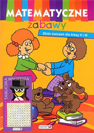 Zestaw ćwiczeń dla klas II-III Matematyczne zabawy [KSIĄŻKA]
