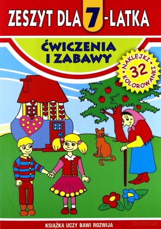 Zeszyt dla 7-latka. Ćwiczenia i zabawy [KSIĄŻKA]