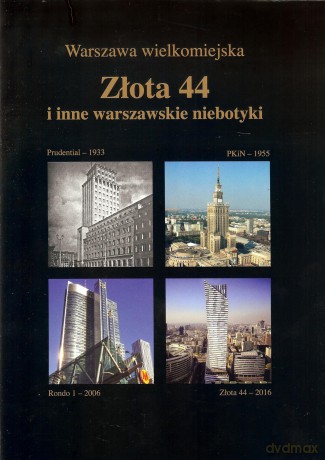 Złota 44 i inne warszawskie niebotyki [KSIĄŻKA]