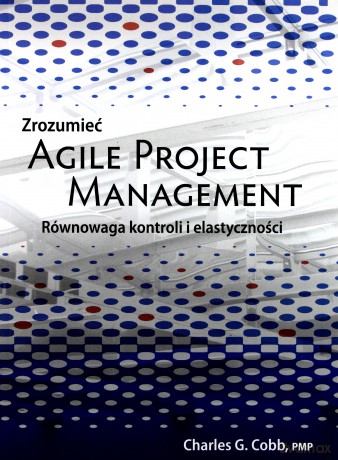 Zrozumieć Agile Project Management [KSIĄŻKA]