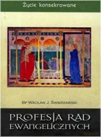 Życie konsekrowane - Profesja rad ewangelicznych [KSIĄŻKA]