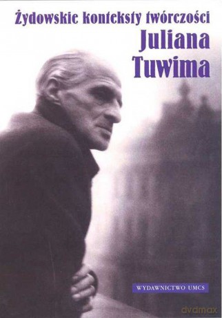 Żydowskie konteksty twórczości Juliana Tuwima [KSIĄŻKA]