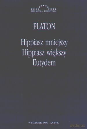 Hippiasz mniejszy, Hippiasz większy, Eutydem [KSIĄŻKA]
