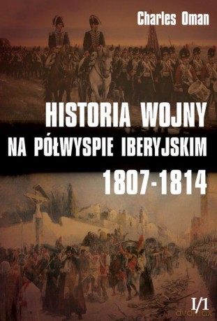 Historia wojny na Półwyspie Iberyjskim 1807-1814 [KSIĄŻKA]