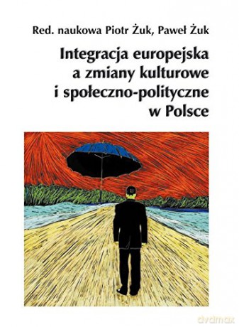 Integracja europejska a zmiany kulturowe i społeczne [KSIĄŻKA]