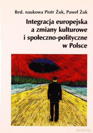Integracja europejska a zmiany kulturowe i społeczne [KSIĄŻKA]