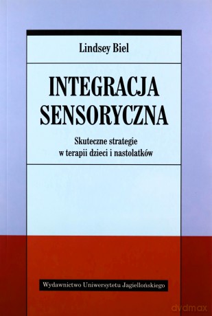 Integracja sensoryczna. Skuteczne strategie [KSIĄŻKA]