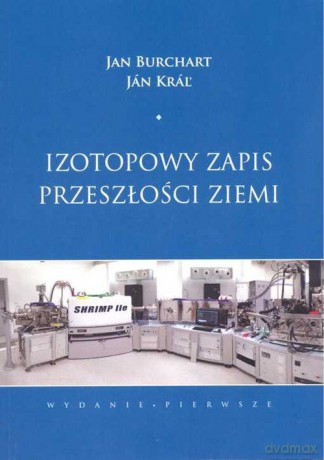 Izotopowy zapis przeszłości Ziemi [KSIĄŻKA]