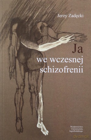 Ja we wczesnej schizofrenii [KSIĄŻKA]