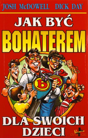 Jak być bohaterem dla swoich dzieci [KSIĄŻKA]
