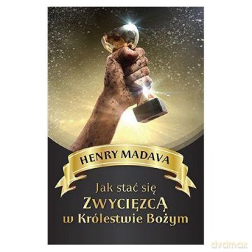 Jak stać się zwycięzcą w Królestwie Bożym [KSIĄŻKA]