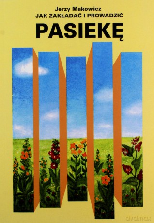 Jak zakładać i prowadzić pasiekę [KSIĄŻKA]