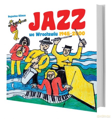 Jazz we Wrocławiu 1945-2000 [KSIĄŻKA]