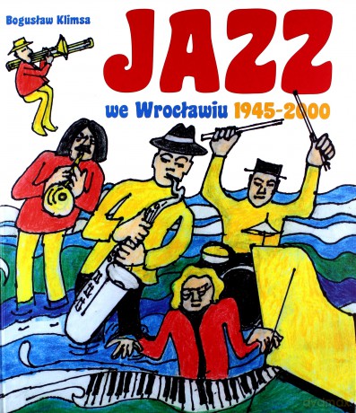 Jazz we Wrocławiu 1945-2000 [KSIĄŻKA]