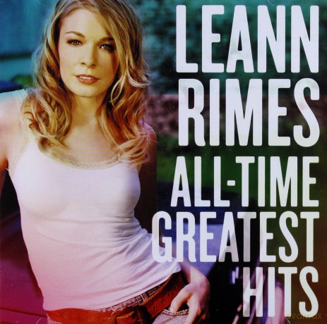 Le Ann Rimes: All-Time Greatest Hits [CD]
