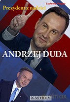 Andrzej Duda. Prezydent z nadziei - Ludwika Preger [KSIĄŻKA]