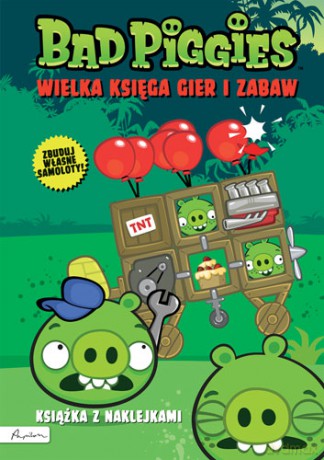 Bad Piggies. Wielka księga gier i zabaw [KSIĄŻKA]