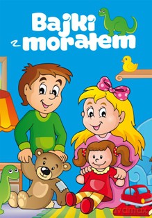 Bajki z morałem - Iwona Czarkowska [KSIĄŻKA]