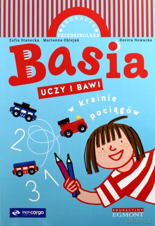Basia uczy i bawi. W krainie pociągów - Zofia Stanecka [KSIĄŻKA]