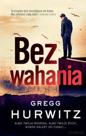 Bez wahania - Gregg Hurwitz [KSIĄŻKA]