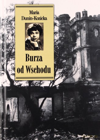 Burza od wschodu - Maria Dunin-Kozicka (twarda) [KSIĄŻKA]