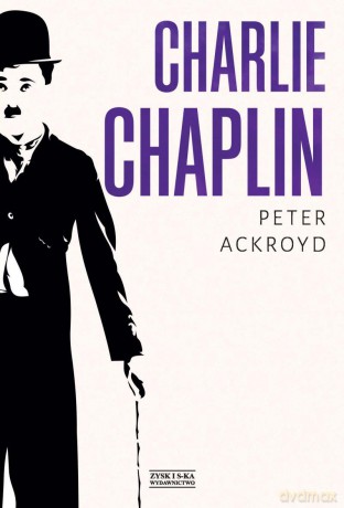 Charlie chaplin - Peter Ackroyd (twarda) [KSIĄŻKA]