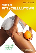 Dieta antycellulitowa - Ewa Kosowicz [KSIĄŻKA]