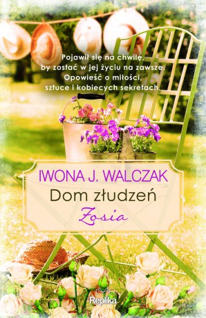 Dom złudzeń. Zosia - Iwona J. Walczak [KSIĄŻKA]