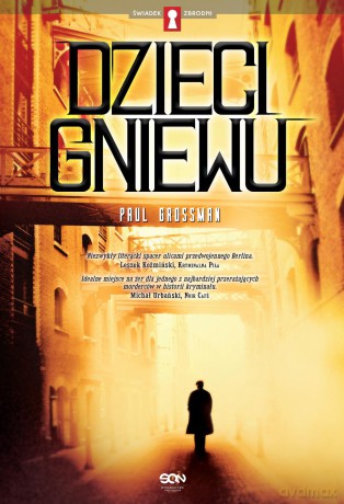 Dzieci gniewu - Paul Grossman [KSIĄŻKA]