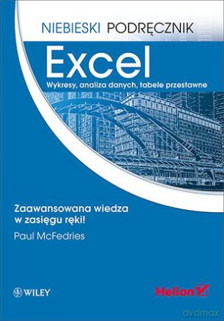 Excel. Wykresy, analiza danych, tabele przestawne. Niebieski Podręcznik - Paul Mcfedries [KSIĄŻKA]
