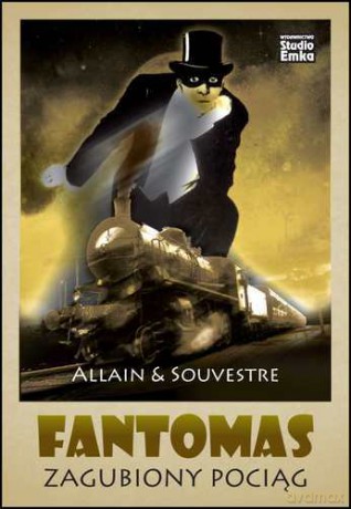 Fantomas zagubiony pociąg - Pierre Souvestre, Marcel Allain [KSIĄŻKA]