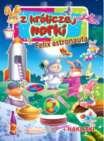 Felix - astronauta z króliczej norki [KSIĄŻKA]