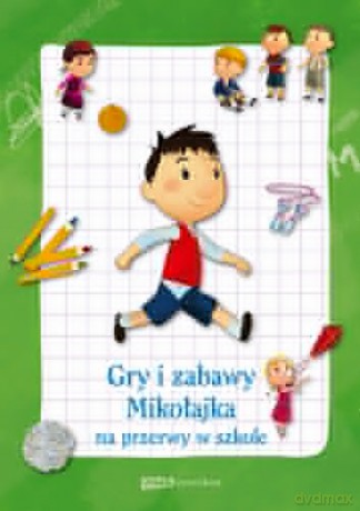 Gry i zabawy mikołajka na przerwy w szkole (twarda) [KSIĄŻKA]