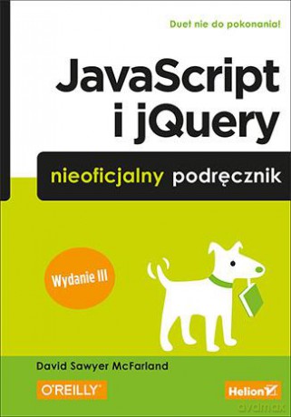 JavaScript i jquery. Nieoficjalny podręcznik - David Sawyer Mcfarland [KSIĄŻKA]