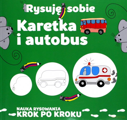Karetka i autobus. Rysuję sobie - Luba Ristujczina [KSIĄŻKA]