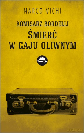 Komisarz Bordelli. Śmierć w gaju oliwnym - Marco Vichi [KSIĄŻKA]