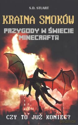 Kraina smoków. Przygody w świecie Minecrafta (Tom 4) - S.D. Stuart [KSIĄŻKA]