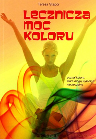 Lecznicza moc koloru - Teresa Stąpór [KSIĄŻKA]