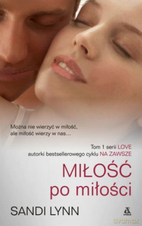 Miłość po miłości. Love (Tom 1) - Sandi Lynn [KSIĄŻKA]