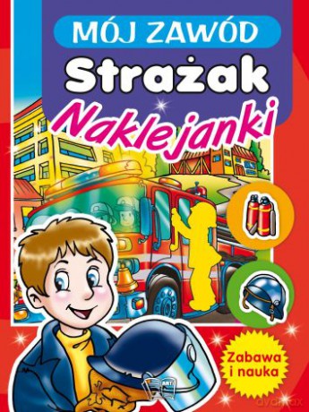 Mój zawód strażak [KSIĄŻKA]