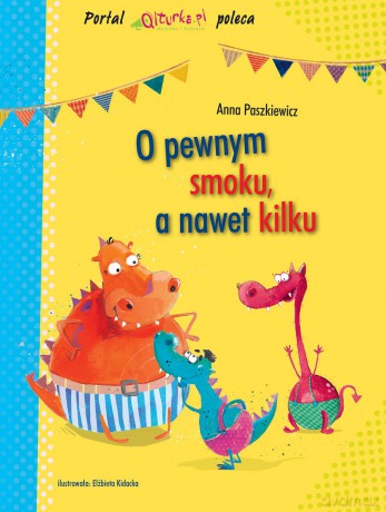 O pewnym smoku a nawet kilku - Anna Paszkiewicz (twarda) [KSIĄŻKA]