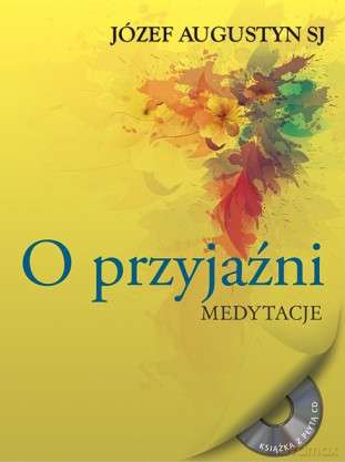 O przyjaźni medytacje - Józef Augustyn [KSIĄŻKA]+[CD]