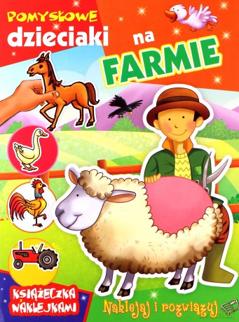 Pomysłowe dzieciaki na farmie [KSIĄŻKA]
